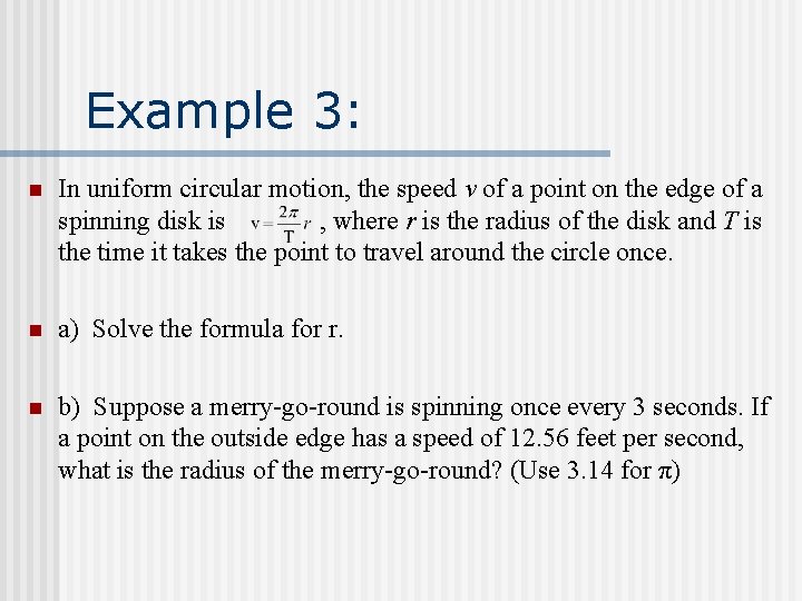 Example 3: n In uniform circular motion, the speed v of a point on Example 3: n In uniform circular motion, the speed v of a point on