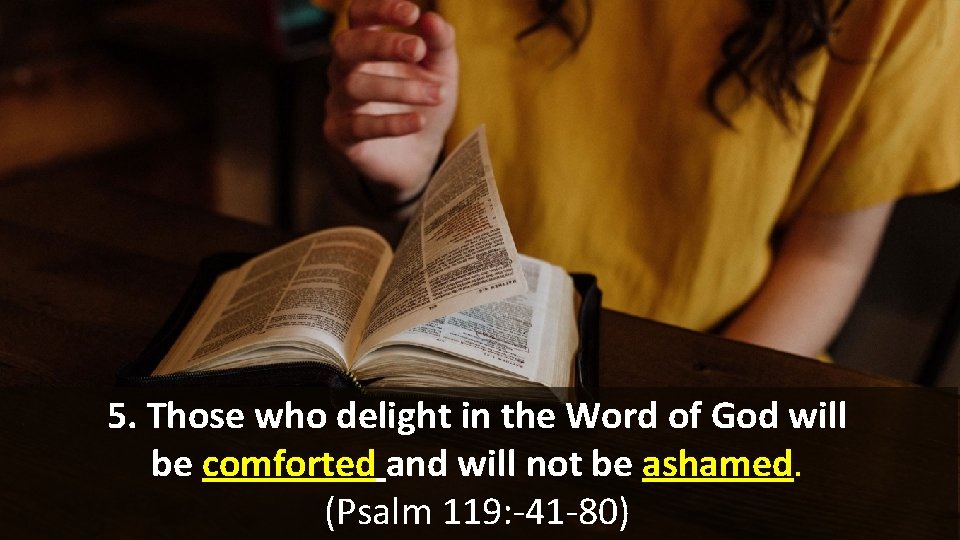 5. Those who delight in the Word of God will be comforted and will