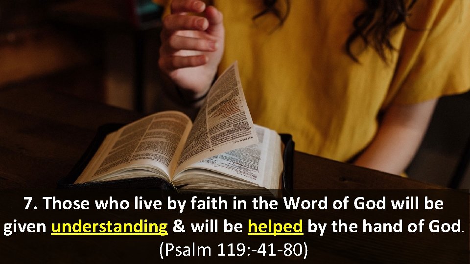 7. Those who live by faith in the Word of God will be given