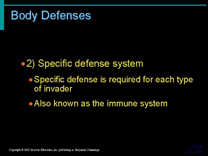 Body Defenses · 2) Specific defense system · Specific defense is required for each