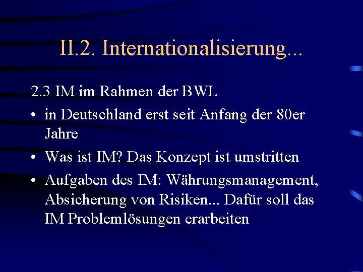 II. 2. Internationalisierung. . . 2. 3 IM im Rahmen der BWL • in