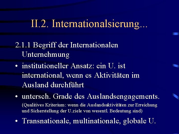 II. 2. Internationalsierung. . . 2. 1. 1 Begriff der Internationalen Unternehmung • institutioneller