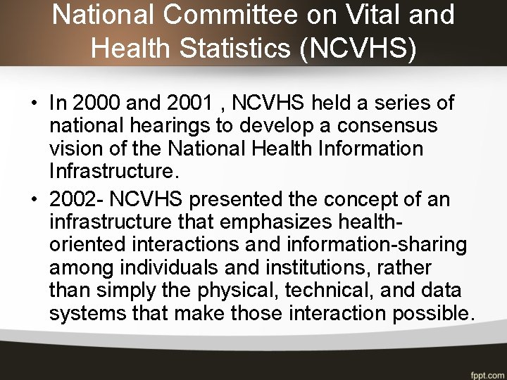 National Committee on Vital and Health Statistics (NCVHS) • In 2000 and 2001 ,