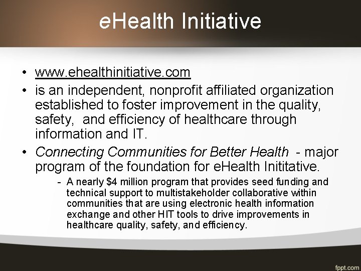e. Health Initiative • www. ehealthinitiative. com • is an independent, nonprofit affiliated organization