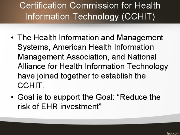 Certification Commission for Health Information Technology (CCHIT) • The Health Information and Management Systems,