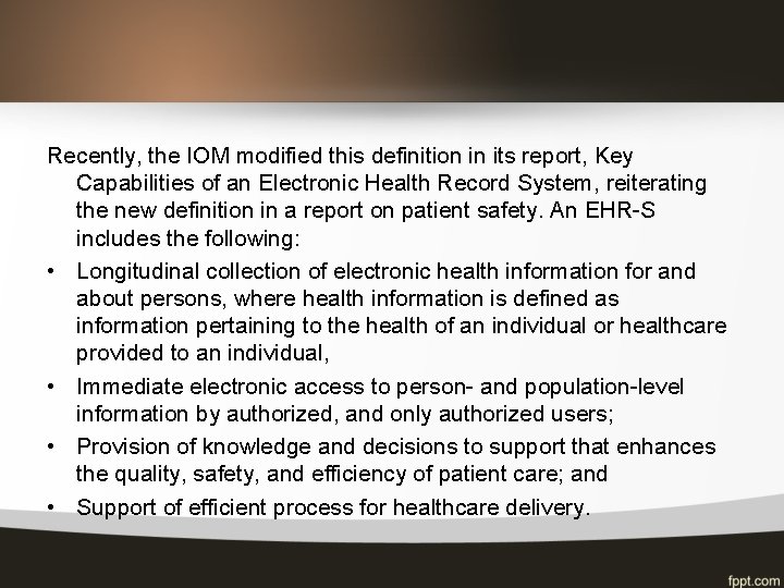 Recently, the IOM modified this definition in its report, Key Capabilities of an Electronic