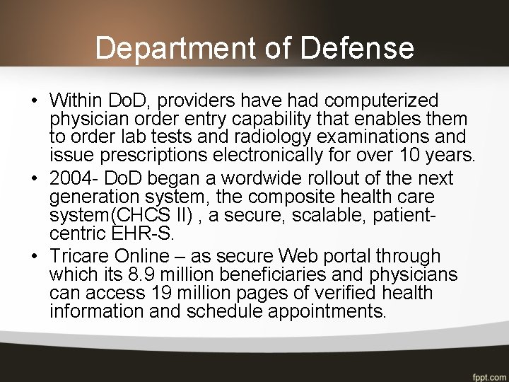 Department of Defense • Within Do. D, providers have had computerized physician order entry