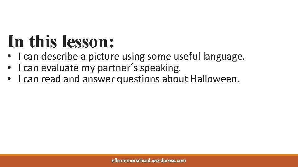 In this lesson: • I can describe a picture using some useful language. •