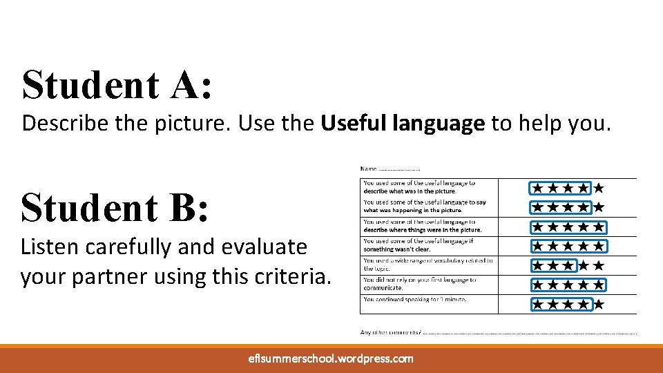 Student A: Describe the picture. Use the Useful language to help you. Student B: