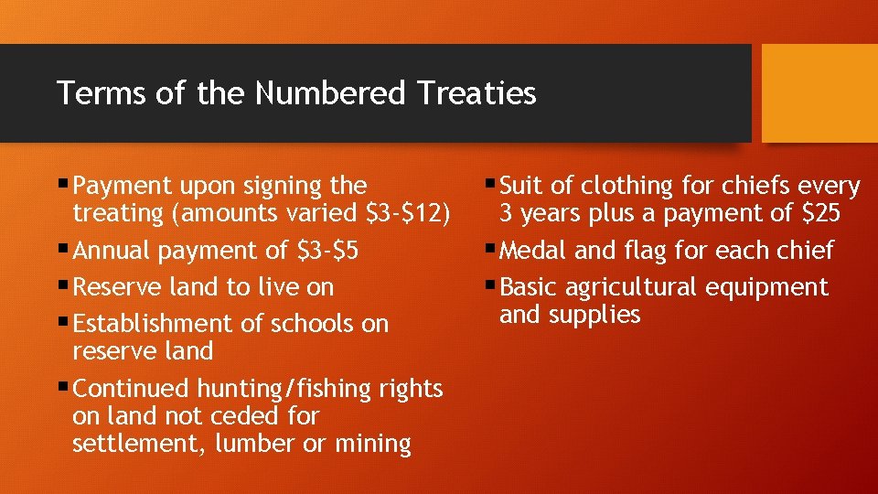 Terms of the Numbered Treaties § Payment upon signing the treating (amounts varied $3