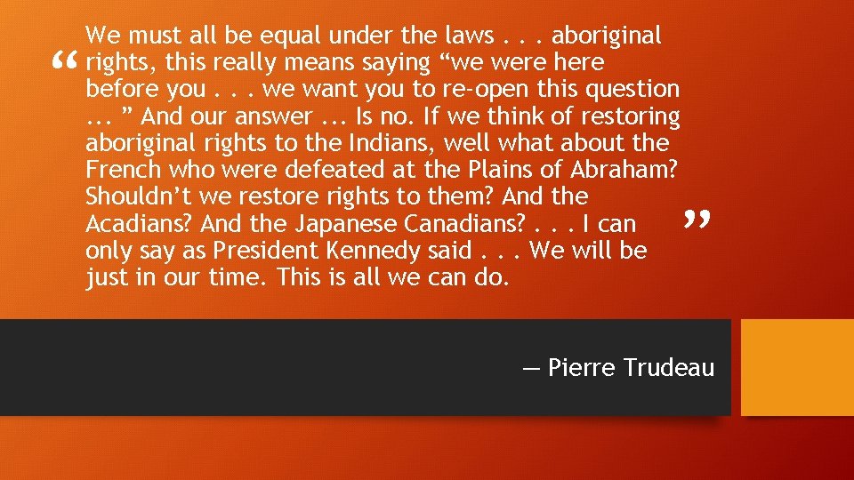 “ We must all be equal under the laws. . . aboriginal rights, this