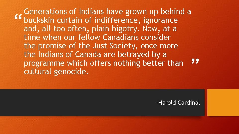 “ Generations of Indians have grown up behind a buckskin curtain of indifference, ignorance