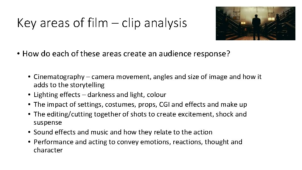 Key areas of film – clip analysis • How do each of these areas