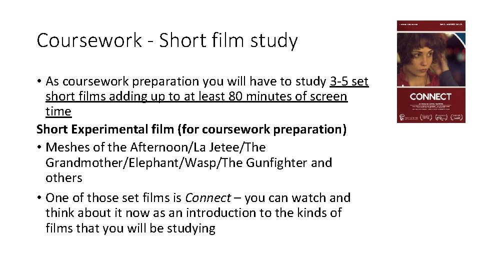 Coursework - Short film study • As coursework preparation you will have to study