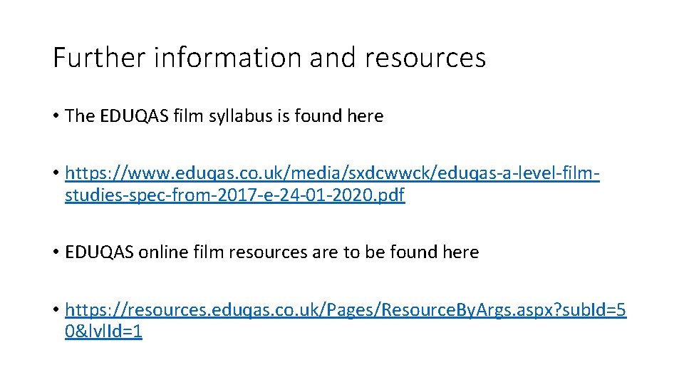 Further information and resources • The EDUQAS film syllabus is found here • https: