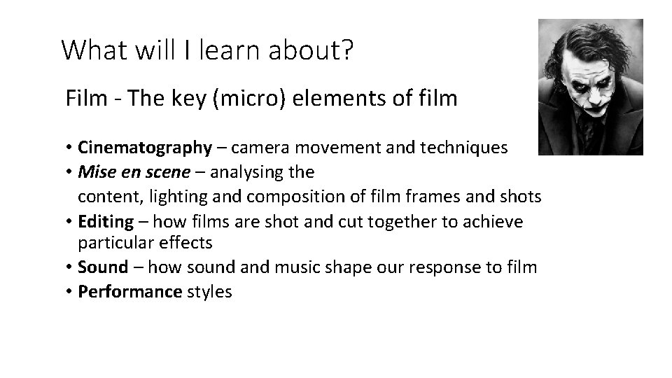 What will I learn about? Film - The key (micro) elements of film •