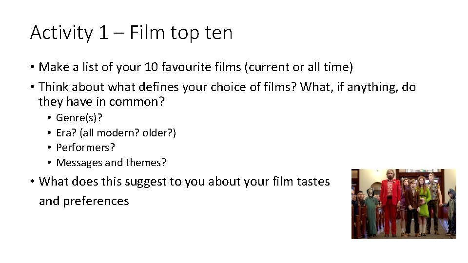 Activity 1 – Film top ten • Make a list of your 10 favourite
