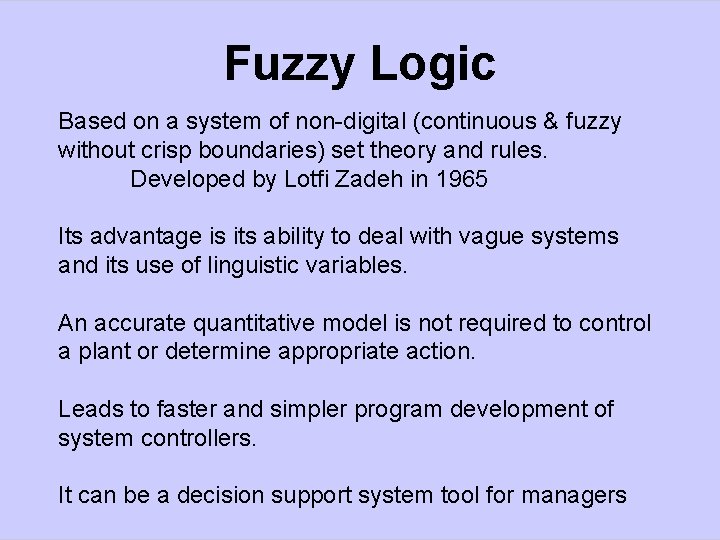 Fuzzy Logic Based on a system of non-digital (continuous & fuzzy without crisp boundaries)