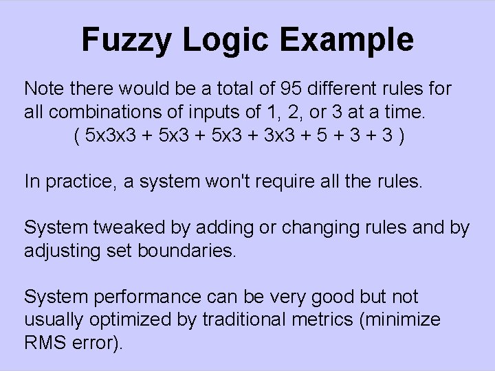 Fuzzy Logic Example Note there would be a total of 95 different rules for