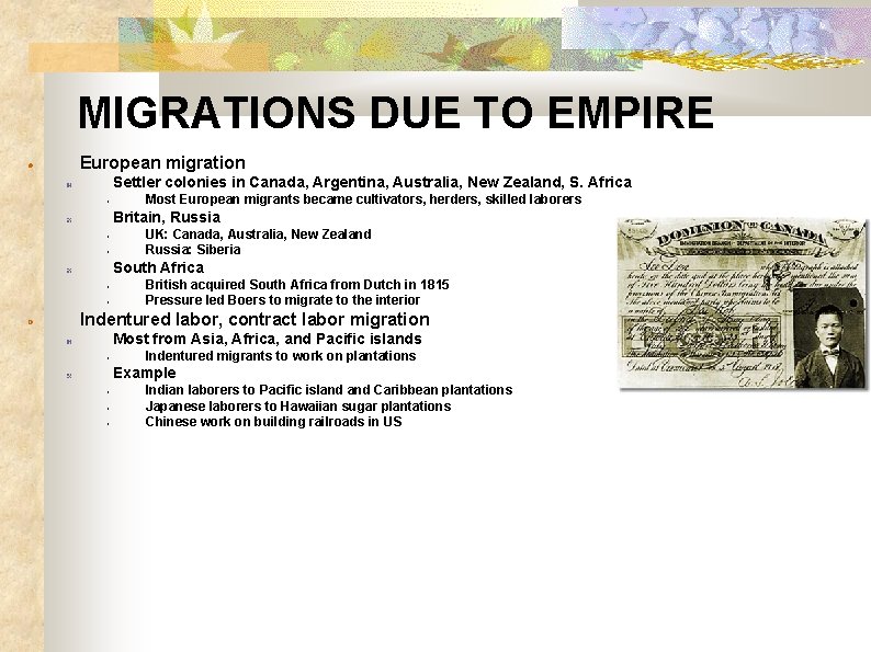 MIGRATIONS DUE TO EMPIRE European migration Settler colonies in Canada, Argentina, Australia, New Zealand,