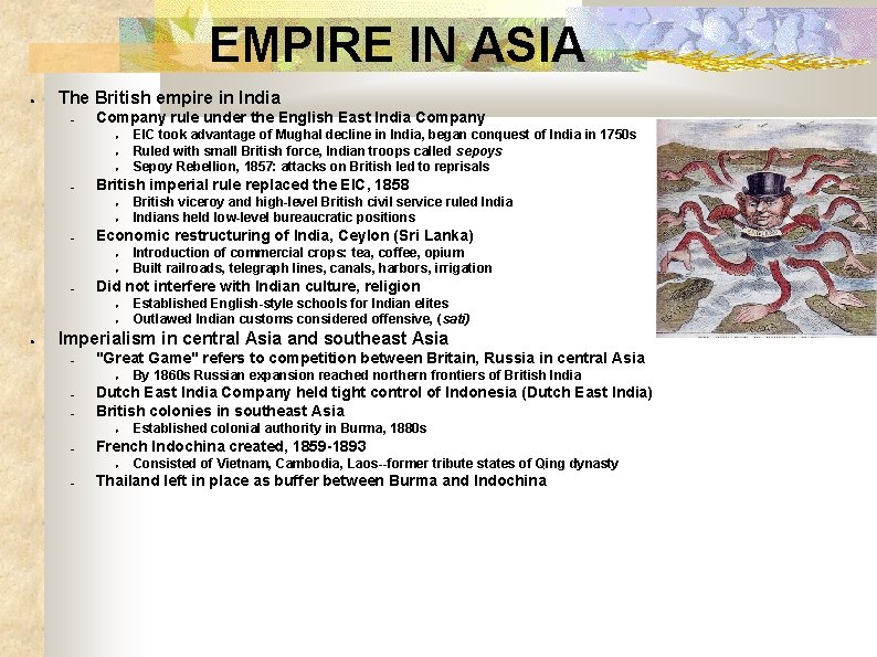 EMPIRE IN ASIA ● The British empire in India Company rule under the English