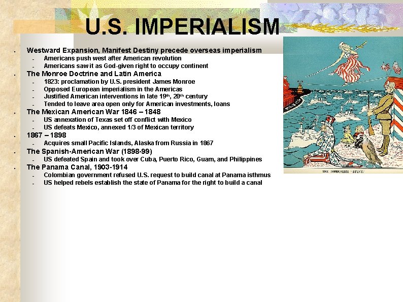 U. S. IMPERIALISM ● Westward Expansion, Manifest Destiny precede overseas imperialism ● The Monroe