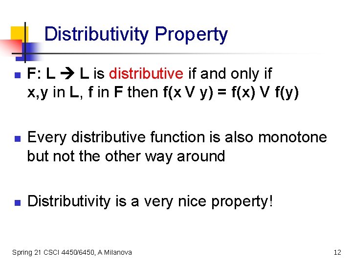 Distributivity Property n n n F: L L is distributive if and only if