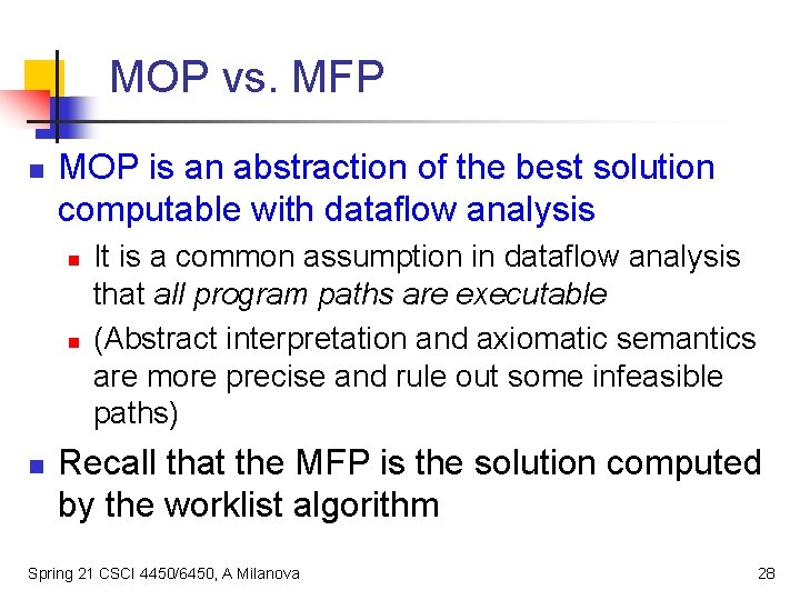 MOP vs. MFP n MOP is an abstraction of the best solution computable with