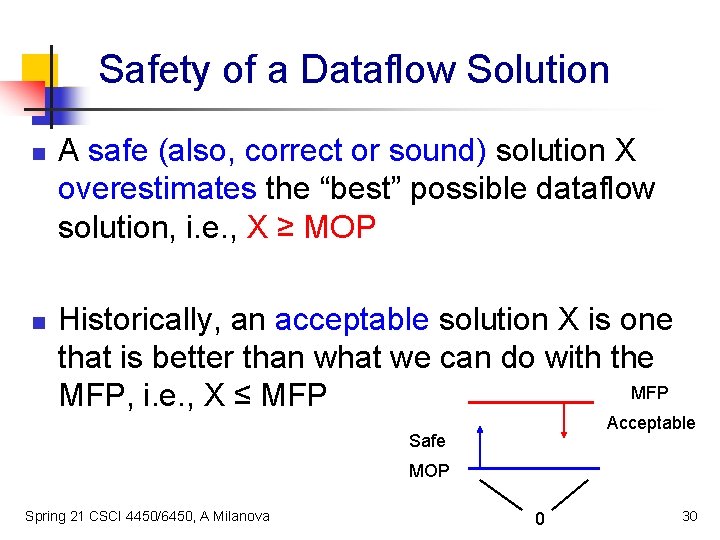 Safety of a Dataflow Solution n n A safe (also, correct or sound) solution