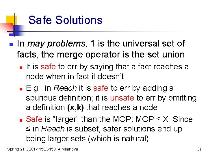 Safe Solutions n In may problems, 1 is the universal set of facts, the