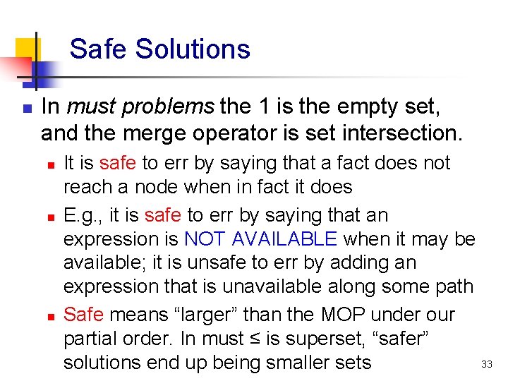Safe Solutions n In must problems the 1 is the empty set, and the