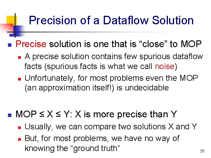 Precision of a Dataflow Solution n Precise solution is one that is “close” to