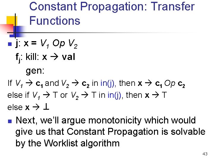 Constant Propagation: Transfer Functions n j: x = V 1 Op V 2 fj: