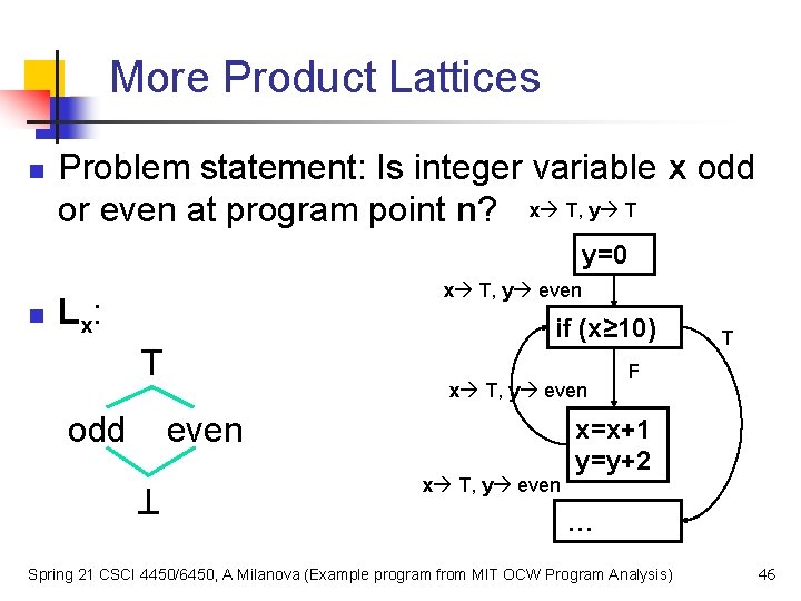 More Product Lattices n Problem statement: Is integer variable x odd or even at