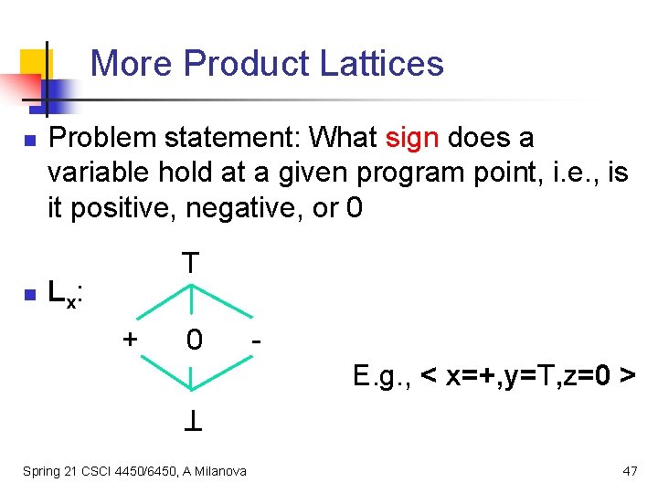 More Product Lattices n n Problem statement: What sign does a variable hold at