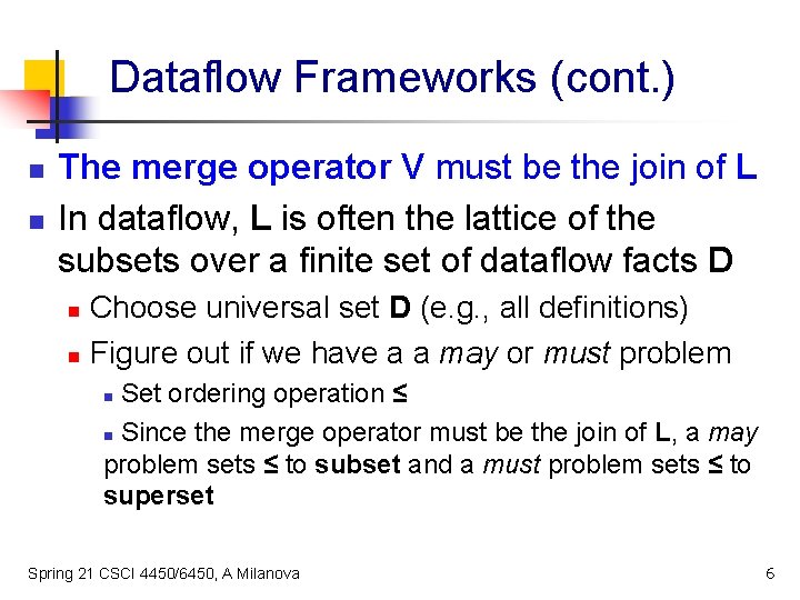 Dataflow Frameworks (cont. ) n n The merge operator V must be the join