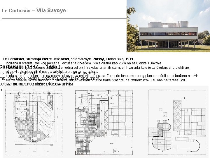 Le Corbusier – Vila Savoye ________________________________________ Le Corbusier, suradnja Pierre Jeanneret, Vila Savoye, Poissy,
