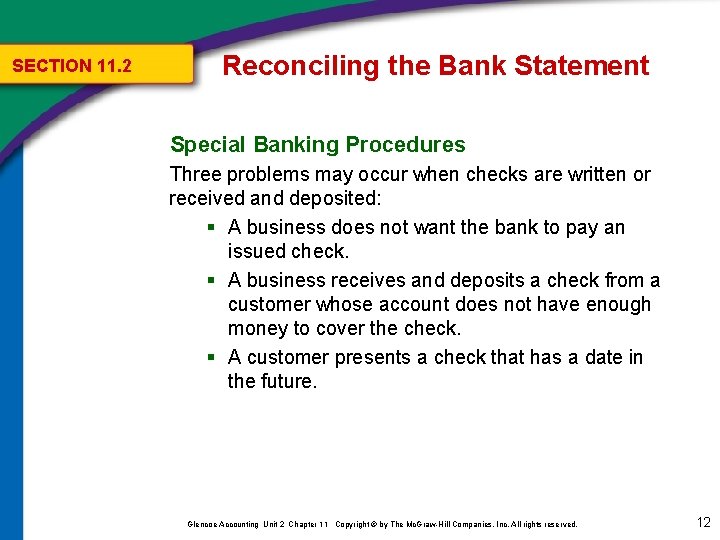 SECTION 11. 2 Reconciling the Bank Statement Special Banking Procedures Three problems may occur SECTION 11. 2 Reconciling the Bank Statement Special Banking Procedures Three problems may occur