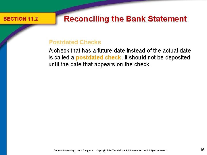 SECTION 11. 2 Reconciling the Bank Statement Postdated Checks A check that has a SECTION 11. 2 Reconciling the Bank Statement Postdated Checks A check that has a