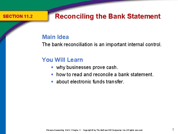 SECTION 11. 2 Reconciling the Bank Statement Main Idea The bank reconciliation is an SECTION 11. 2 Reconciling the Bank Statement Main Idea The bank reconciliation is an