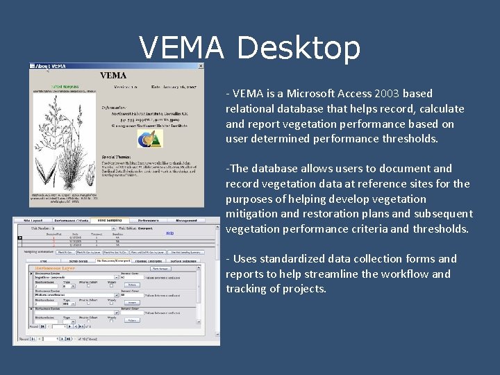 VEMA Desktop - VEMA is a Microsoft Access 2003 based relational database that helps