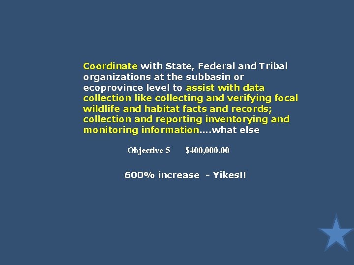 Coordinate with State, Federal and Tribal organizations at the subbasin or ecoprovince level to