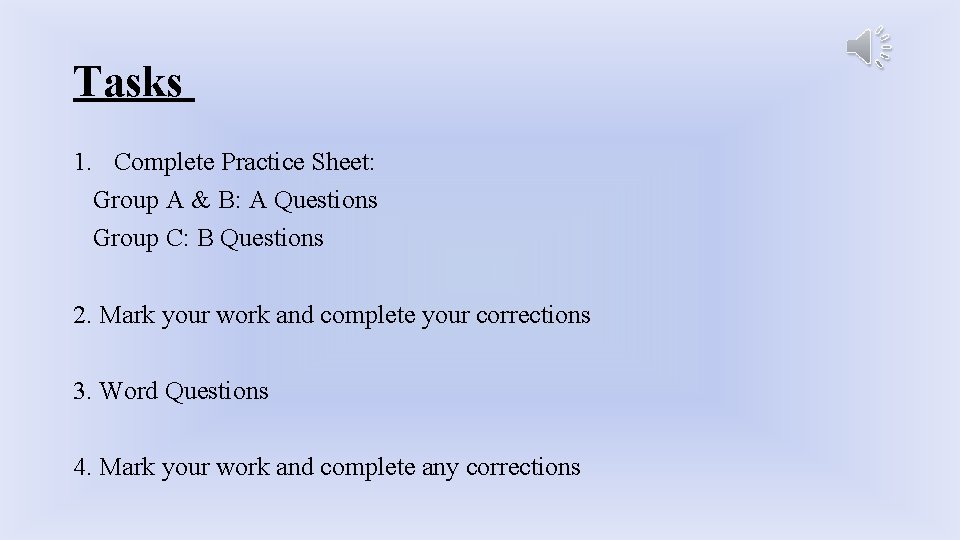 Tasks 1. Complete Practice Sheet: Group A & B: A Questions Group C: B