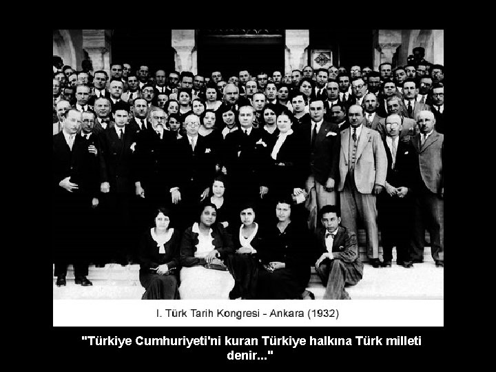 "Türkiye Cumhuriyeti'ni kuran Türkiye halkına Türk milleti denir. . . " 