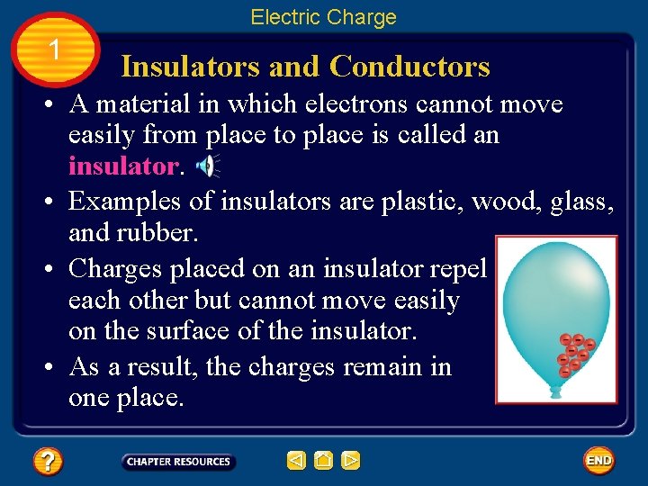 Electric Charge 1 Insulators and Conductors • A material in which electrons cannot move