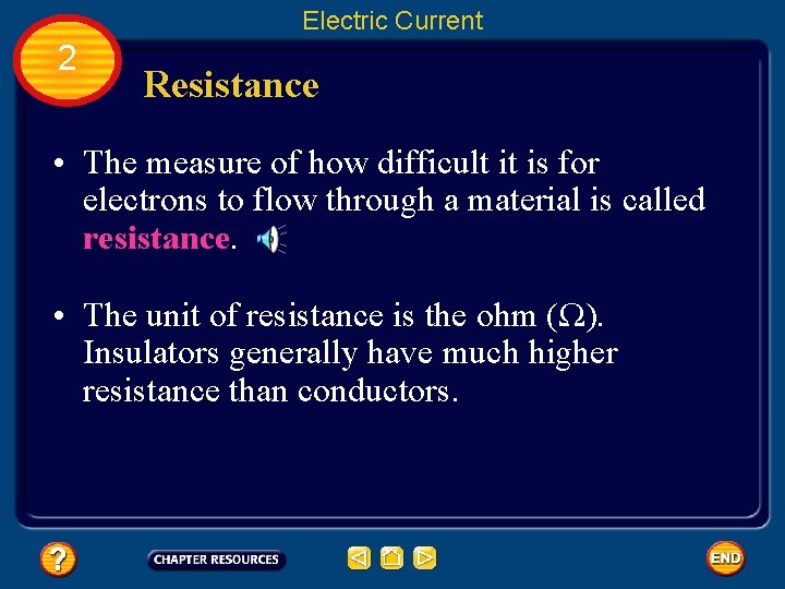 Electric Current 2 Resistance • The measure of how difficult it is for electrons