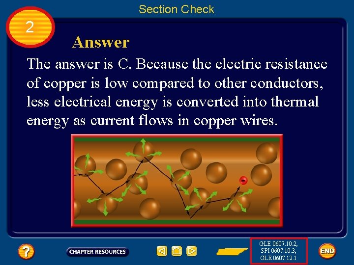 Section Check 2 Answer The answer is C. Because the electric resistance of copper