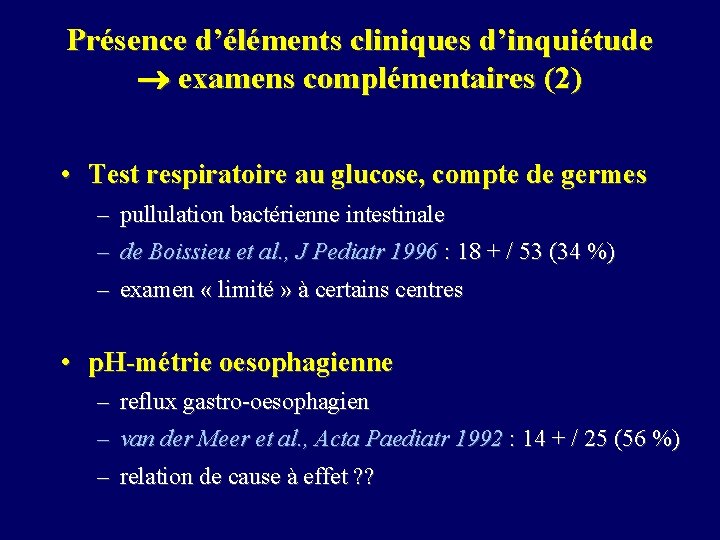 Présence d’éléments cliniques d’inquiétude examens complémentaires (2) • Test respiratoire au glucose, compte de