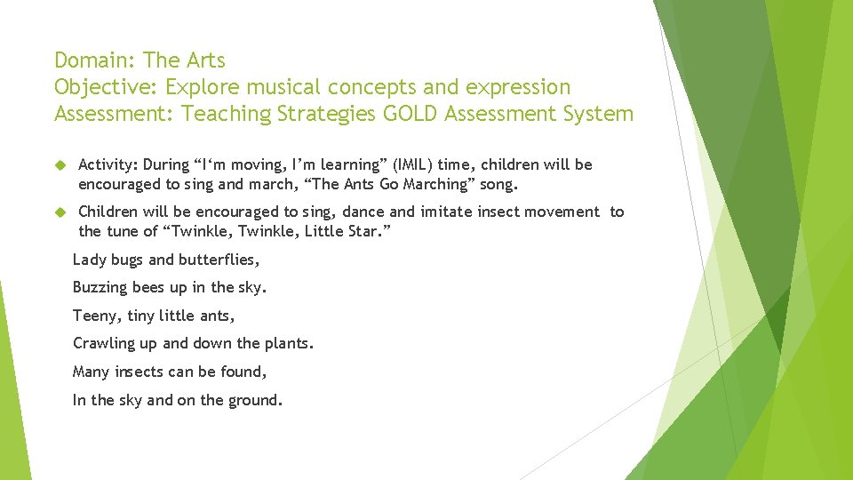 Domain: The Arts Objective: Explore musical concepts and expression Assessment: Teaching Strategies GOLD Assessment