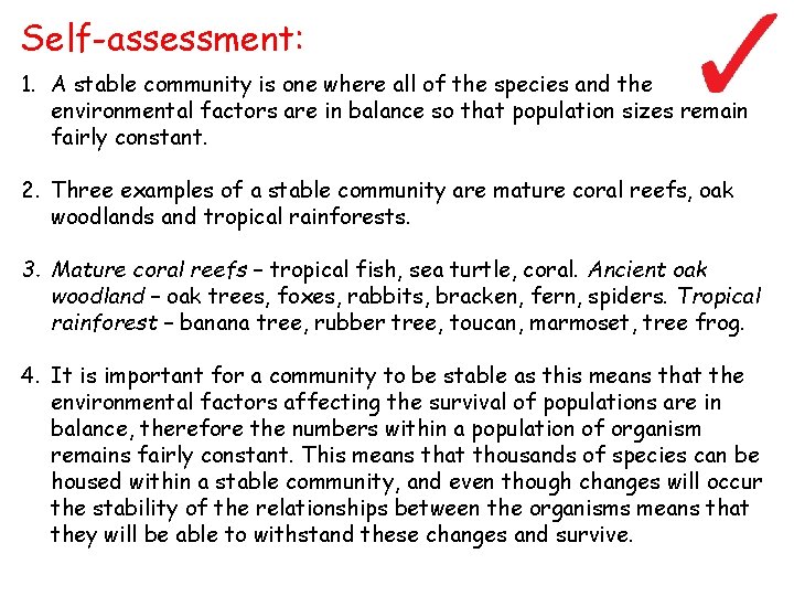 Self-assessment: 1. A stable community is one where all of the species and the